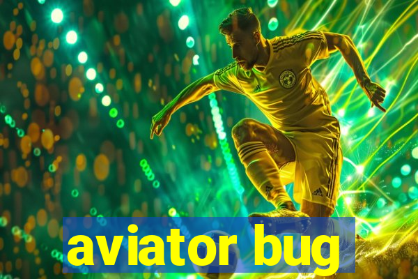 aviator bug